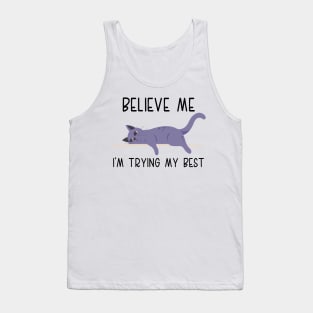 Funny Believe Me I'm Trying's My Best Funny Lazy Cat Lover, cats lover Tank Top